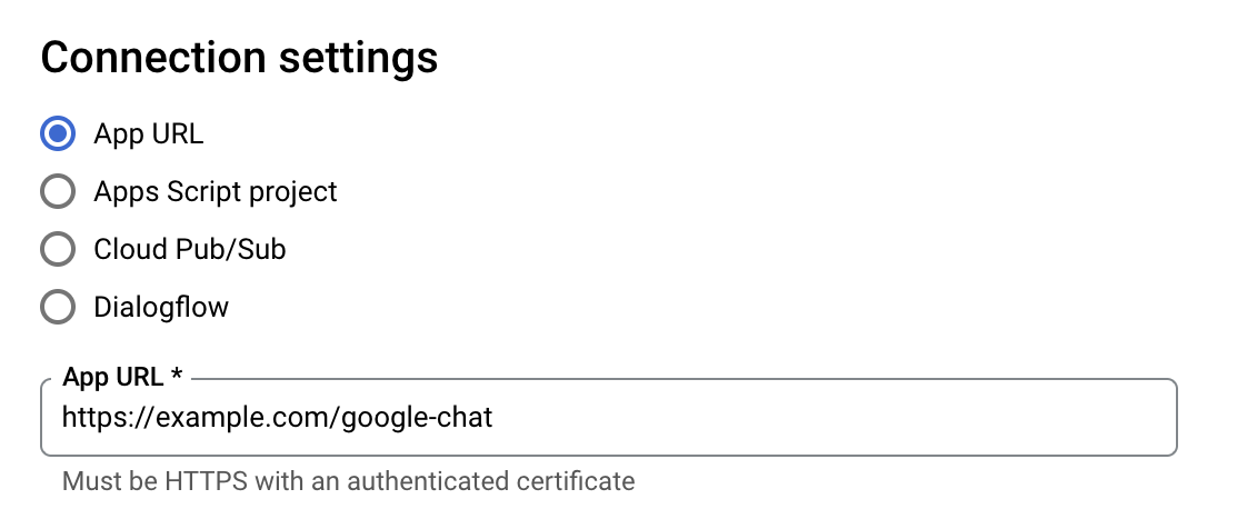 Google 云控制台的 Google Chat API 连接设置显示已选择 <code>App URL</code>，并在 <code>App URL</code>文本输入中输入了 <code>https://example.com/google-chat</code>。